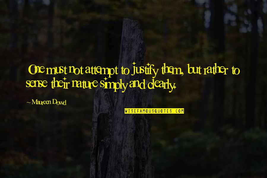 Pinguim Desenho Quotes By Maureen Dowd: One must not attempt to justify them, but Pinguim Desenho Quotes By Maureen Dowd: One must not attempt to justify them, but