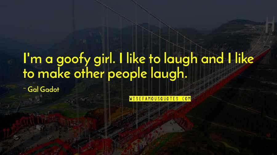 Pinguino Animado Quotes By Gal Gadot: I'm a goofy girl. I like to laugh