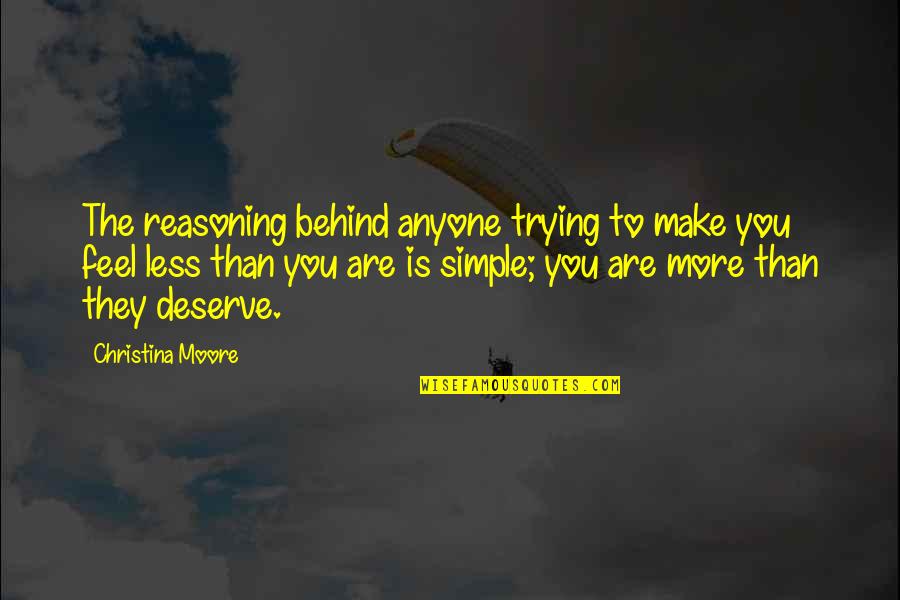 Pinguino Rodriguez Quotes By Christina Moore: The reasoning behind anyone trying to make you