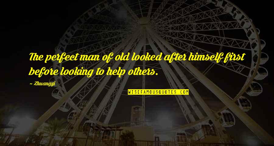 Pinigai Uz Quotes By Zhuangzi: The perfect man of old looked after himself