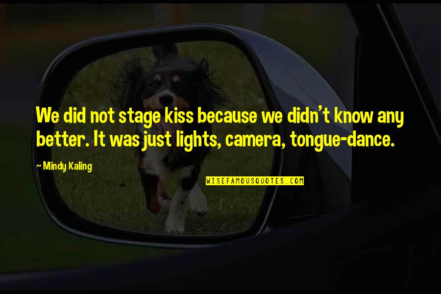 Pinipilit In English Quotes By Mindy Kaling: We did not stage kiss because we didn't