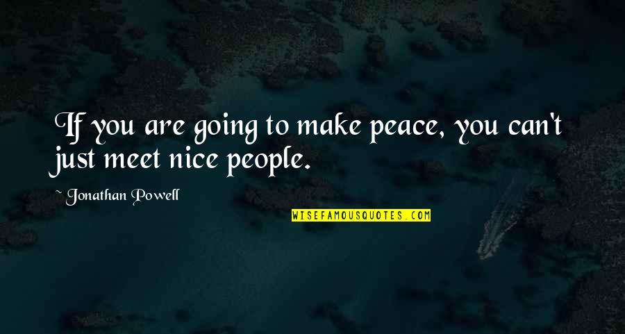 Pinjam Uang Quotes By Jonathan Powell: If you are going to make peace, you