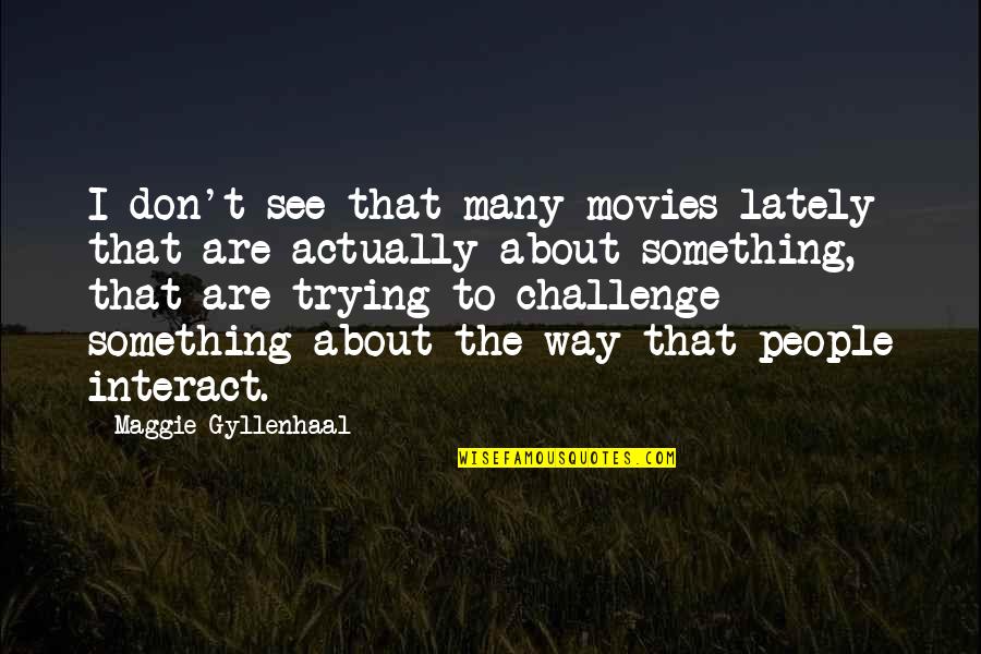 Pink Background Aesthetic Quotes By Maggie Gyllenhaal: I don't see that many movies lately that Pink Background Aesthetic Quotes By Maggie Gyllenhaal: I don't see that many movies lately that