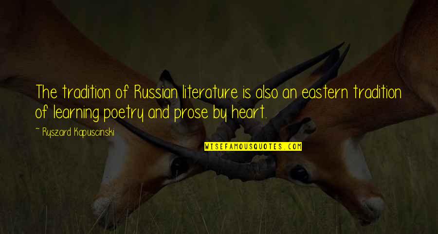 Pink Blossom Everywhere Quotes By Ryszard Kapuscinski: The tradition of Russian literature is also an