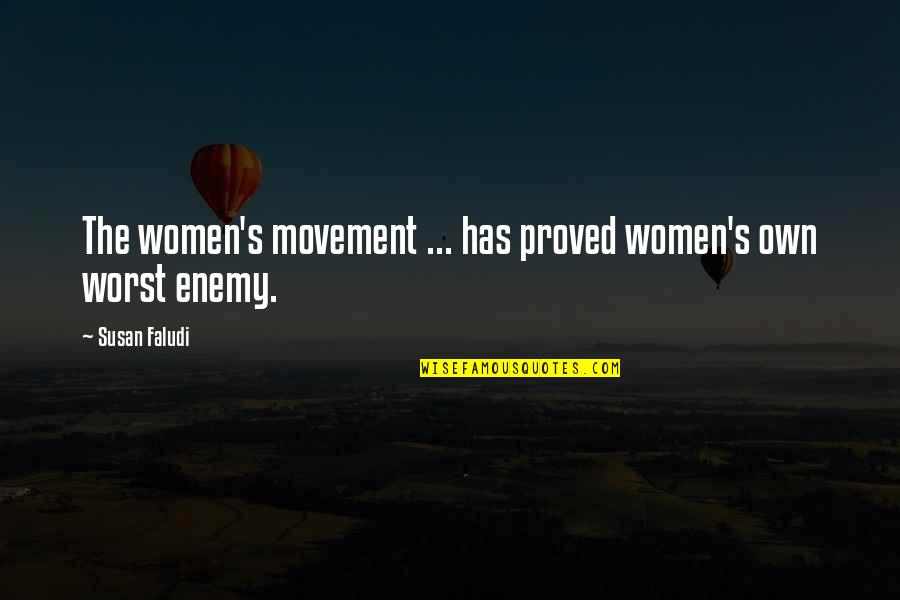Pink Camo Quotes By Susan Faludi: The women's movement ... has proved women's own Pink Camo Quotes By Susan Faludi: The women's movement ... has proved women's own
