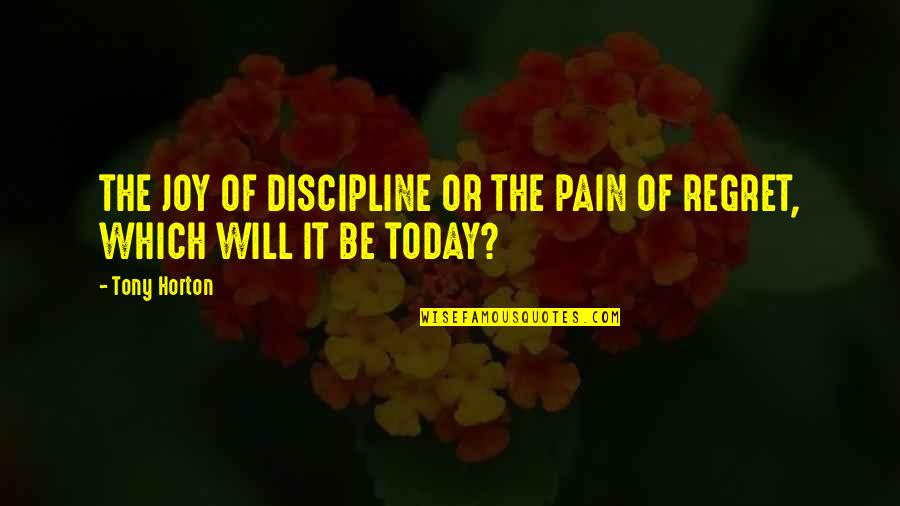 Pink Coco Chanel Quotes By Tony Horton: THE JOY OF DISCIPLINE OR THE PAIN OF