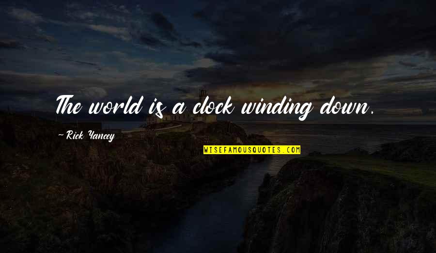 Pink Gay Quotes By Rick Yancey: The world is a clock winding down.