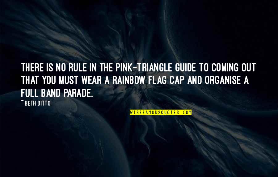 Pink Out Quotes By Beth Ditto: There is no rule in the pink-triangle guide