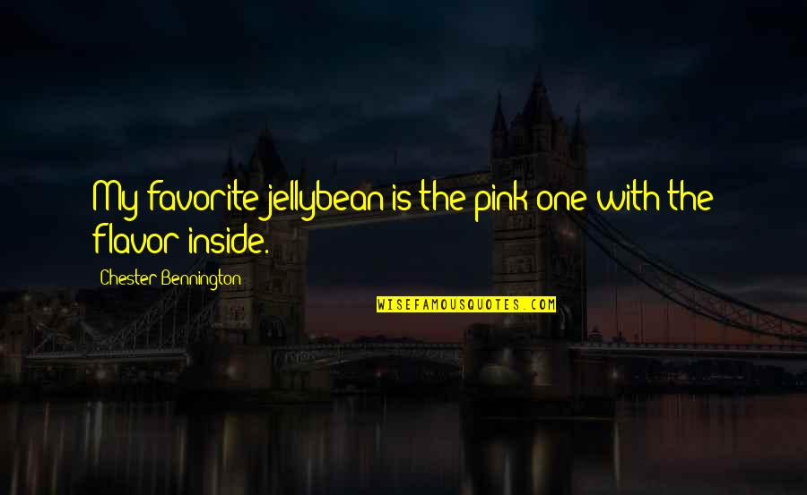 Pink Pink Quotes By Chester Bennington: My favorite jellybean is the pink one with