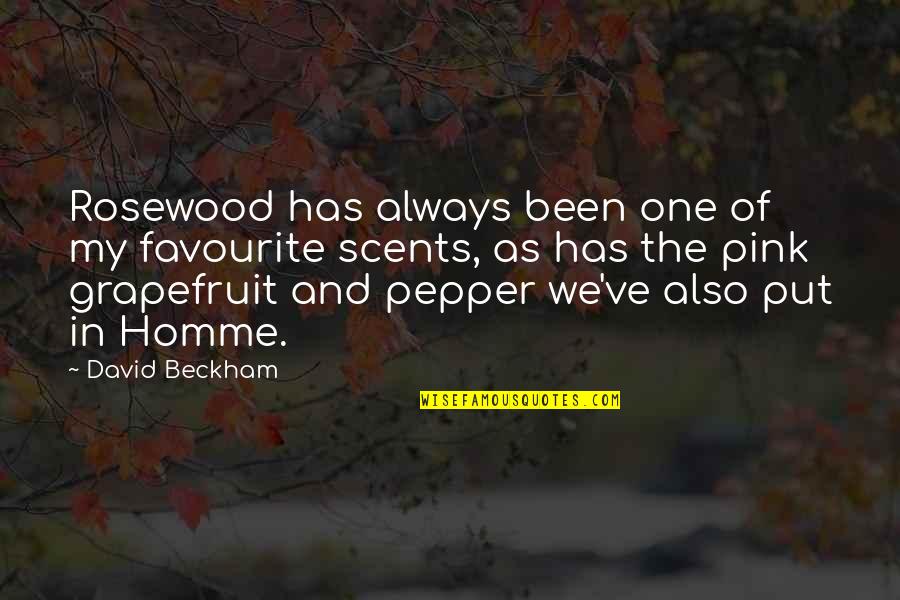 Pink Pink Quotes By David Beckham: Rosewood has always been one of my favourite