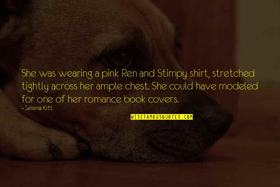 Pink Pink Quotes By Selena Kitt: She was wearing a pink Ren and Stimpy