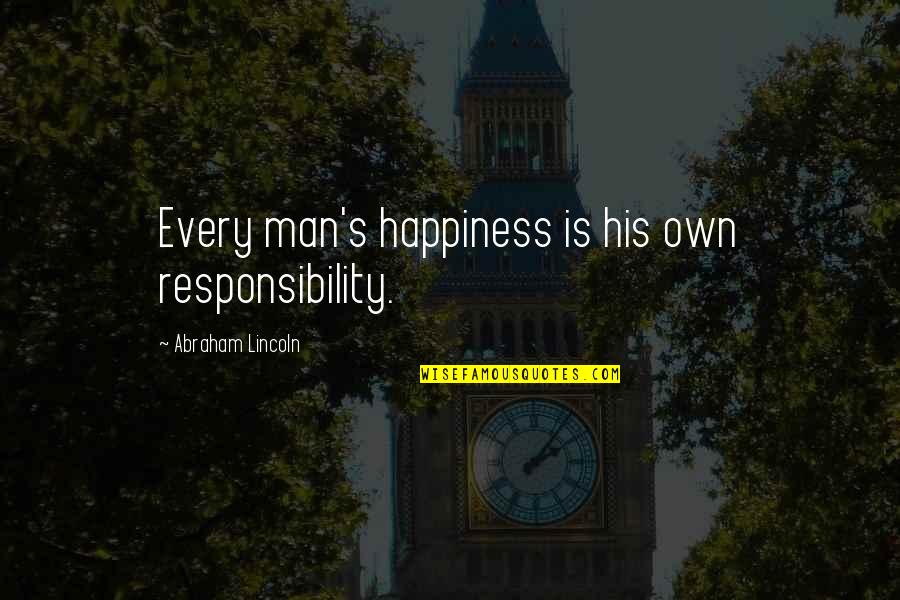Pink Ribbon Day Quotes By Abraham Lincoln: Every man's happiness is his own responsibility. Pink Ribbon Day Quotes By Abraham Lincoln: Every man's happiness is his own responsibility.