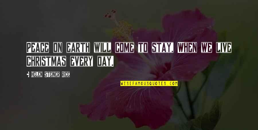 Pink Theme Quotes By Helen Steiner Rice: Peace on earth will come to stay, When