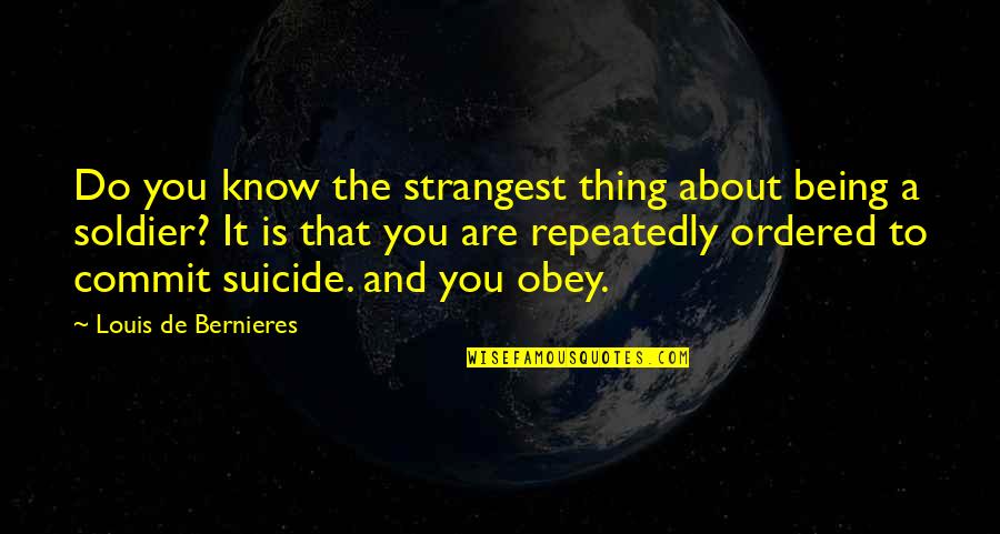 Pinkett Roofing Quotes By Louis De Bernieres: Do you know the strangest thing about being Pinkett Roofing Quotes By Louis De Bernieres: Do you know the strangest thing about being