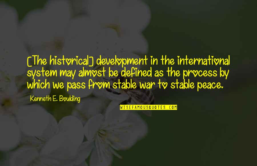 Pinkey Quotes By Kenneth E. Boulding: [The historical] development in the international system may