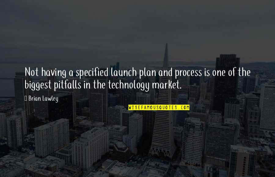 Pinkish Purple Quotes By Brian Lawley: Not having a specified launch plan and process