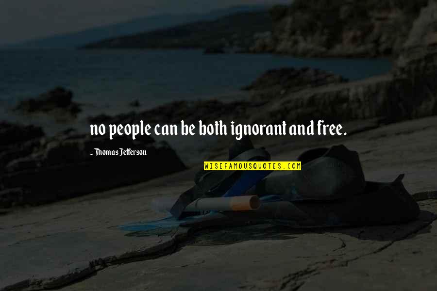 Pinky Swear Best Friend Quotes By Thomas Jefferson: no people can be both ignorant and free.