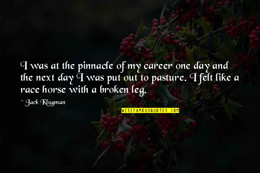 Pinnacle Quotes By Jack Klugman: I was at the pinnacle of my career Pinnacle Quotes By Jack Klugman: I was at the pinnacle of my career