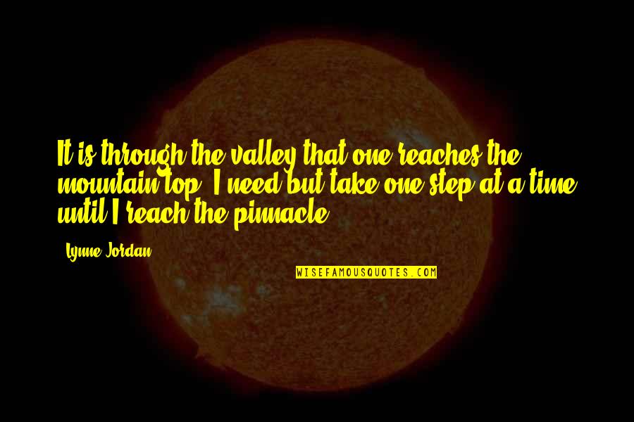 Pinnacle Quotes By Lynne Jordan: It is through the valley that one reaches