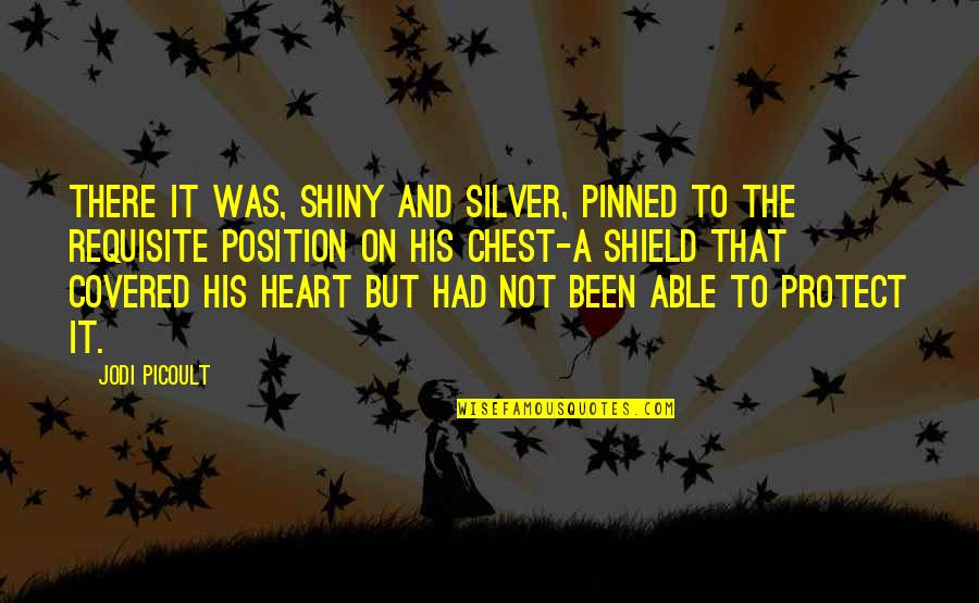 Pinned Quotes By Jodi Picoult: There it was, shiny and silver, pinned to