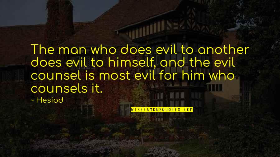 Pinnock Vintage Quotes By Hesiod: The man who does evil to another does