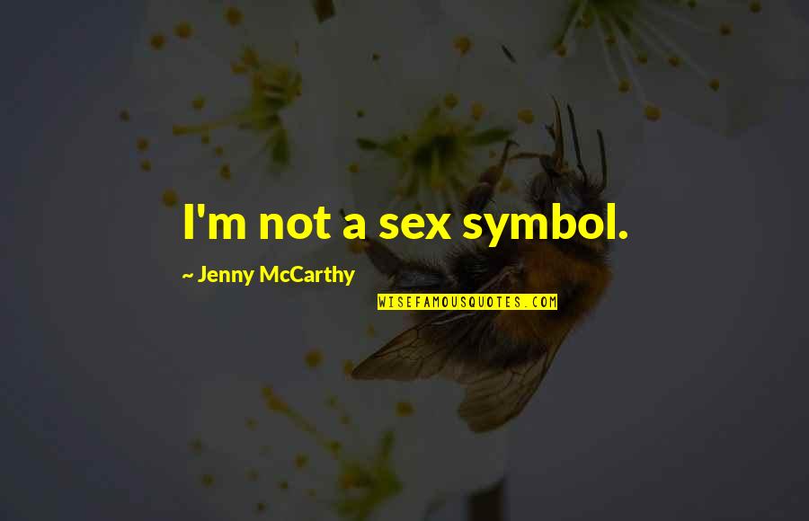 Pinot Noir Funny Quotes By Jenny McCarthy: I'm not a sex symbol.