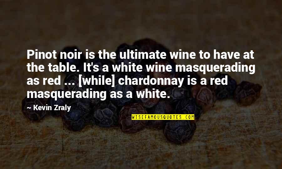 Pinot Wine Quotes By Kevin Zraly: Pinot noir is the ultimate wine to have
