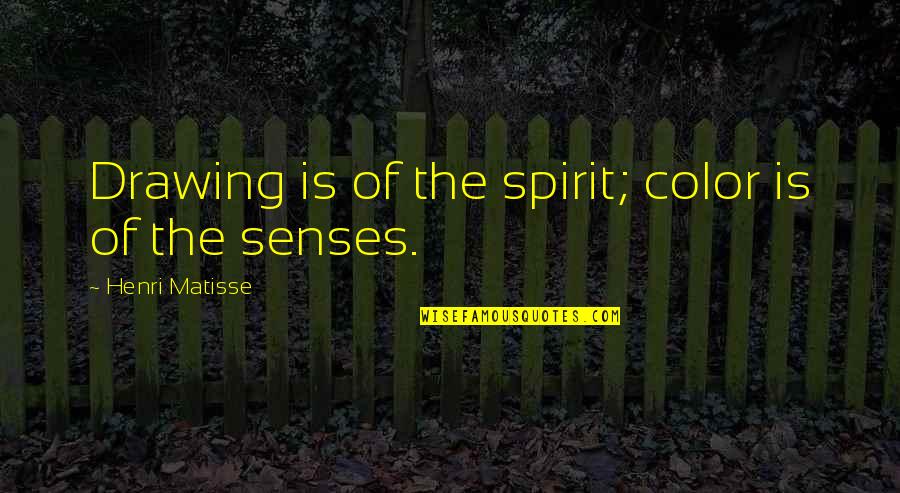 Pinotti And Associates Quotes By Henri Matisse: Drawing is of the spirit; color is of Pinotti And Associates Quotes By Henri Matisse: Drawing is of the spirit; color is of