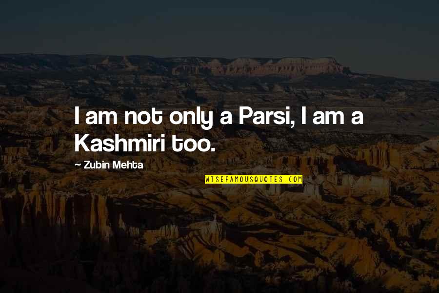 Pinoy Pick Up Lines Quotes By Zubin Mehta: I am not only a Parsi, I am