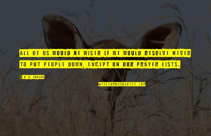 Pinprick Red Quotes By D. A. Carson: All of us would be wiser if we Pinprick Red Quotes By D. A. Carson: All of us would be wiser if we