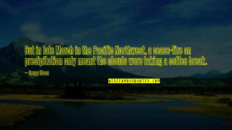 Pins Needles Quotes By Gregg Olsen: But in late March in the Pacific Northwest, Pins Needles Quotes By Gregg Olsen: But in late March in the Pacific Northwest,