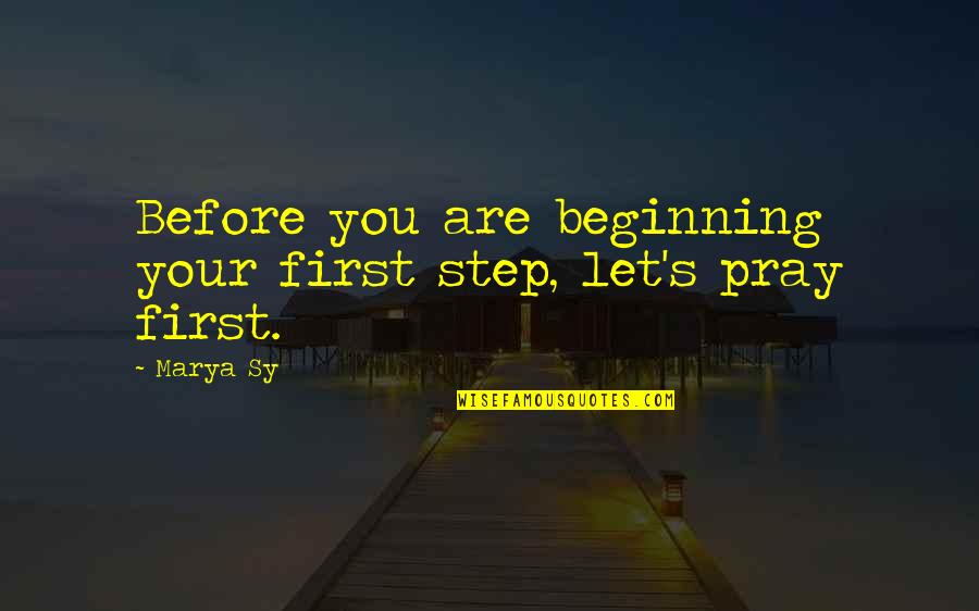 Pinstripes Bowling Quotes By Marya Sy: Before you are beginning your first step, let's