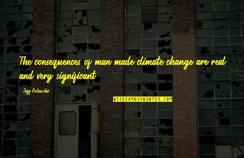 Pinstriping Quotes By Jeff Orlowski: The consequences of man-made climate change are real