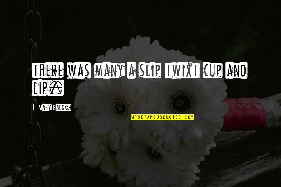 Pintara Car Quotes By Mary Balogh: there was many a slip twixt cup and Pintara Car Quotes By Mary Balogh: there was many a slip twixt cup and