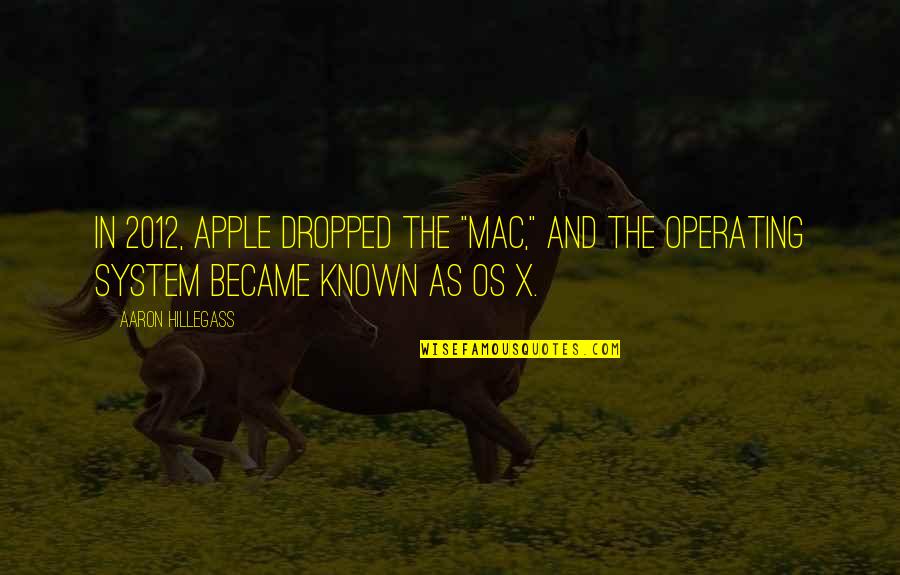 Pintarse Rayitos Quotes By Aaron Hillegass: In 2012, Apple dropped the "Mac," and the