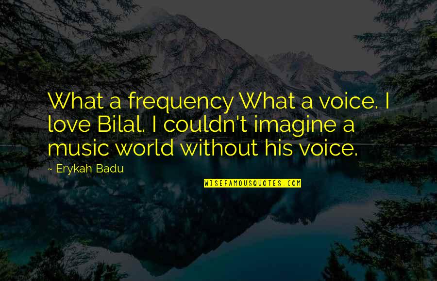 Pinterest Grandchildren Quotes By Erykah Badu: What a frequency What a voice. I love