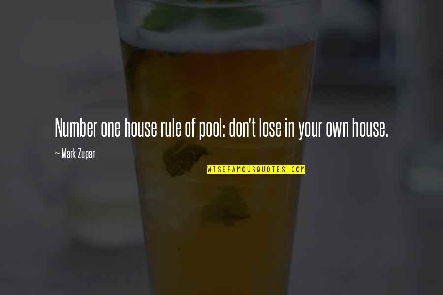 Pinterest Kindness Quotes By Mark Zupan: Number one house rule of pool: don't lose