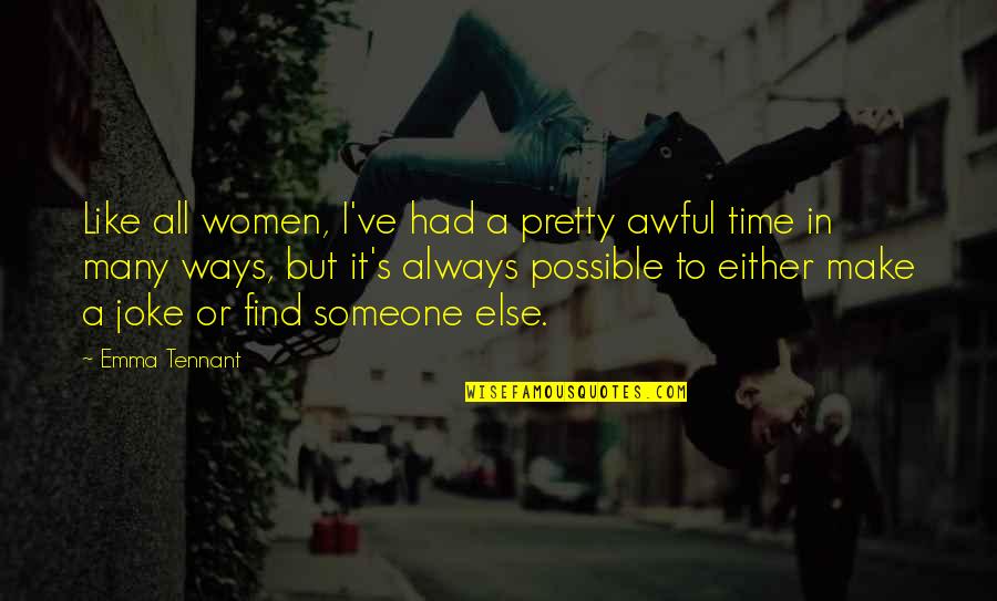 Pinterest Printable Inspirational Quotes By Emma Tennant: Like all women, I've had a pretty awful