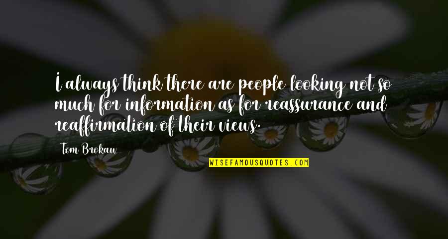 Pinterest Smile Quotes By Tom Brokaw: I always think there are people looking not