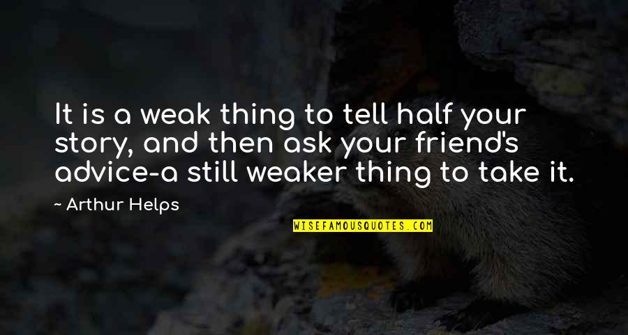 Pinterest Sports Motivational Quotes By Arthur Helps: It is a weak thing to tell half