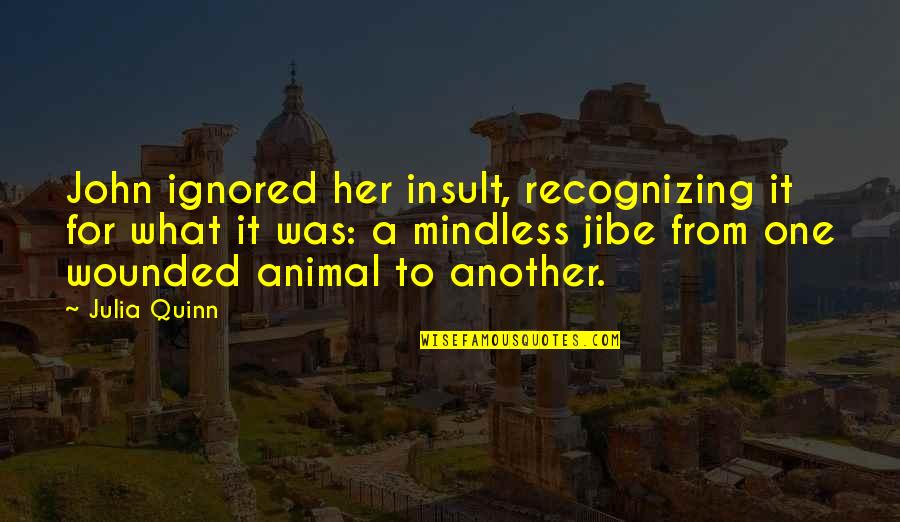 Pintoresca Dr Quotes By Julia Quinn: John ignored her insult, recognizing it for what Pintoresca Dr Quotes By Julia Quinn: John ignored her insult, recognizing it for what
