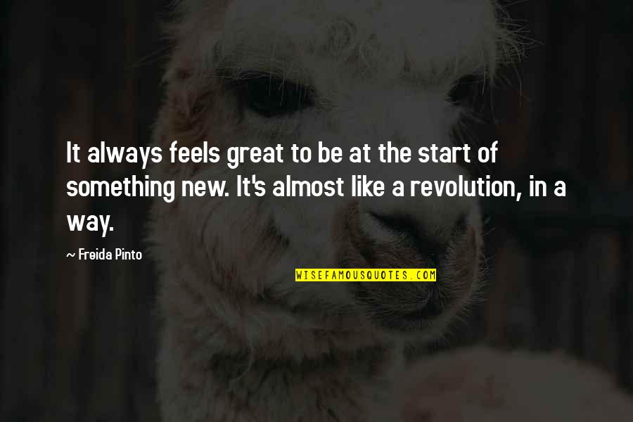 Pinto's Quotes By Freida Pinto: It always feels great to be at the