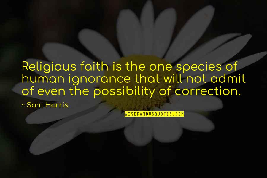 Pinus Mugo Quotes By Sam Harris: Religious faith is the one species of human Pinus Mugo Quotes By Sam Harris: Religious faith is the one species of human