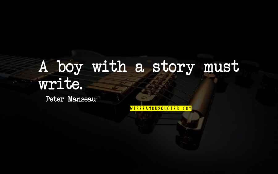 Pinus Quotes By Peter Manseau: A boy with a story must write.