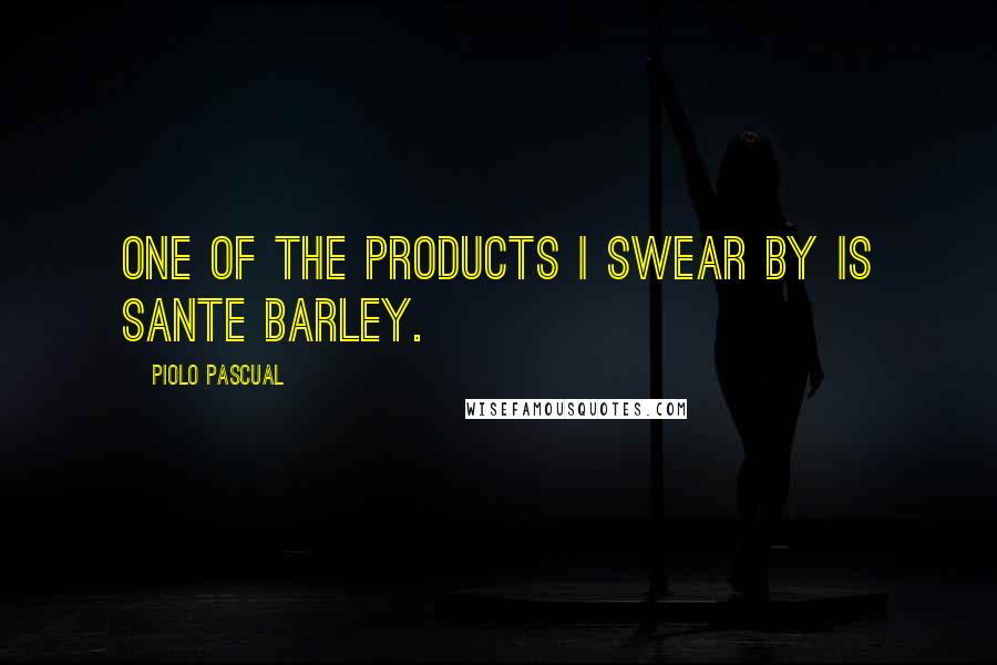 Piolo Pascual quotes: One of the products I swear by is Sante Barley.