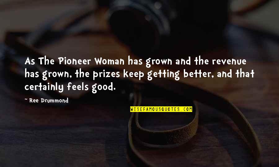 Pioneer Woman Quotes By Ree Drummond: As The Pioneer Woman has grown and the