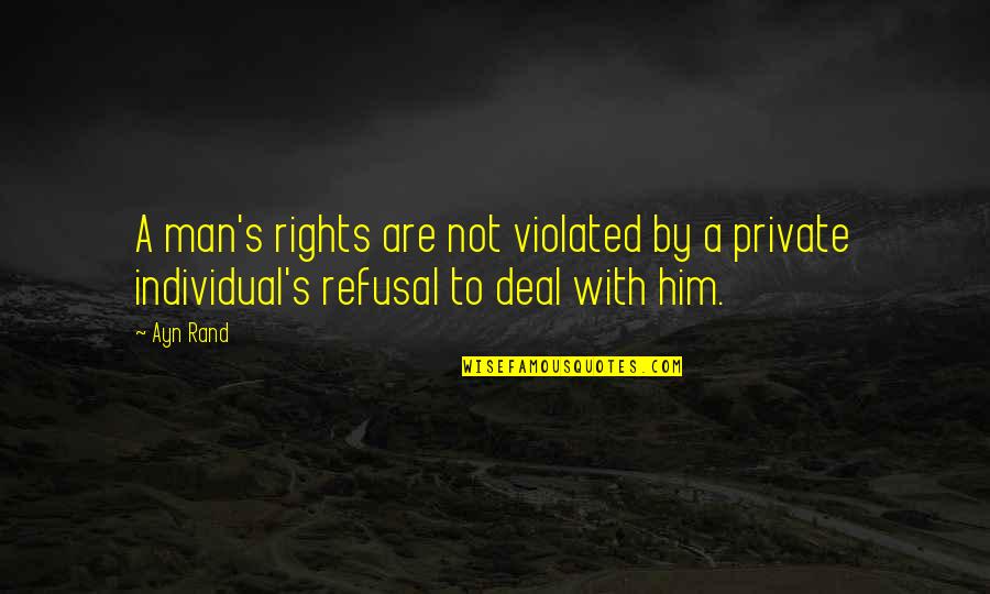 Piosenka Quotes By Ayn Rand: A man's rights are not violated by a