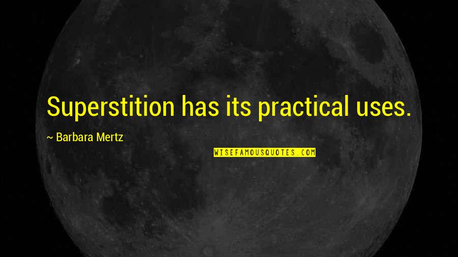 Pip Benefactor Quotes By Barbara Mertz: Superstition has its practical uses.