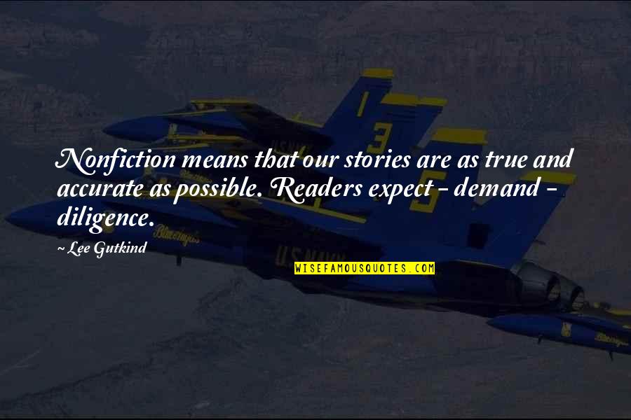 Piparo Argentina Quotes By Lee Gutkind: Nonfiction means that our stories are as true Piparo Argentina Quotes By Lee Gutkind: Nonfiction means that our stories are as true
