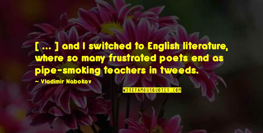 Pipe Smoking Quotes By Vladimir Nabokov: [ ... ] and I switched to English
